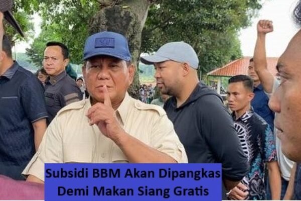 Setelah Menjabat Presiden, Prabowo Akan Pangkas Sibsidi BBM Demi Makan Siang Gratis