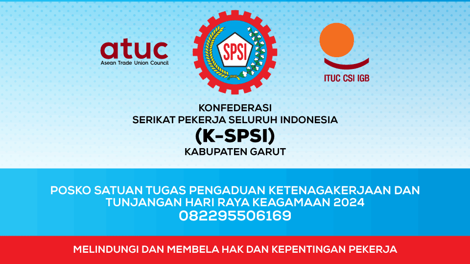 DPC K-SPSI Kabupaten Garut Buka Layanan Pengaduan dan Konsultasi THR Pekerja/ Buruh