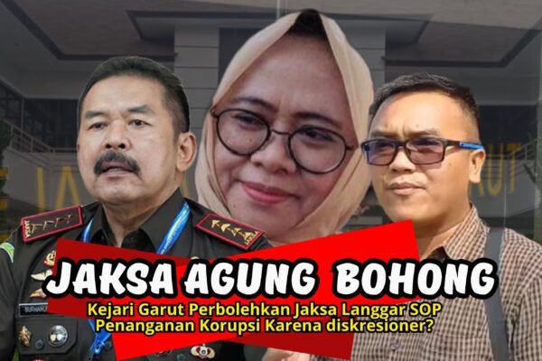 Jaksa Agung Bohong!, Kejari Garut Perbolehkan Jaksa Langgar SOP Penanganan Korupsi Karena diskresioner?