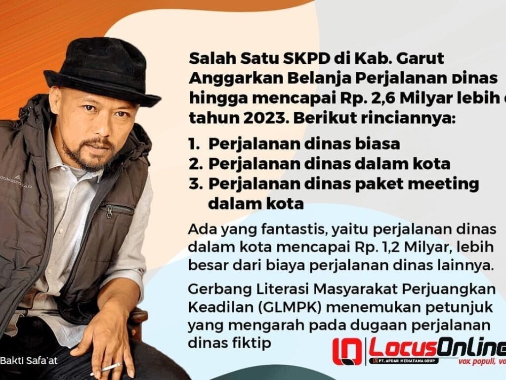 Di Kabupaten Garut Belanja Perjalanan Dinas Satu SKPD Capai Rp. 2,6 Milyar Lebih, GLMPK Temukan Kejanggalan