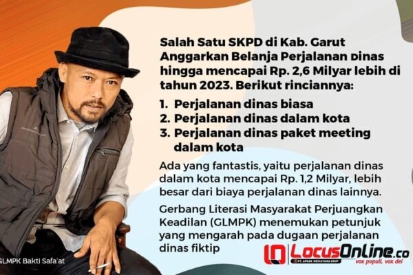 Di Kabupaten Garut Belanja Perjalanan Dinas Satu SKPD Capai Rp. 2,6 Milyar Lebih, GLMPK Temukan Kejanggalan