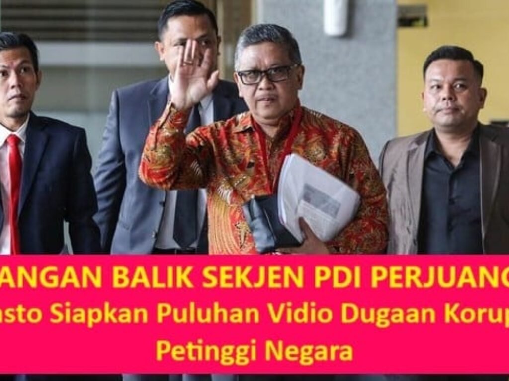 Serangan Balik Sekjen PDI Perjuangan, Hasto Siapkan Puluhan Vidio Dugaan Korupsi Petinggi Negara