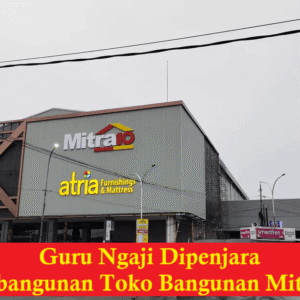Gegara Pembangunan Toko Mitra 10, Guru Ngaji Di Garut Masuk penjara