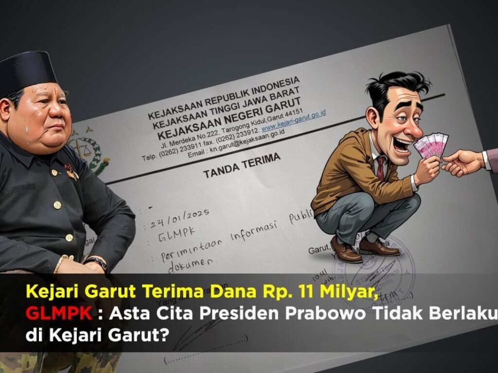 Kejari Garut Terima Dana Rp. 11 Milyar, GLMPK : Asta Cita Presiden Prabowo Subianto Tidak Berlaku Di Kejari Garut?