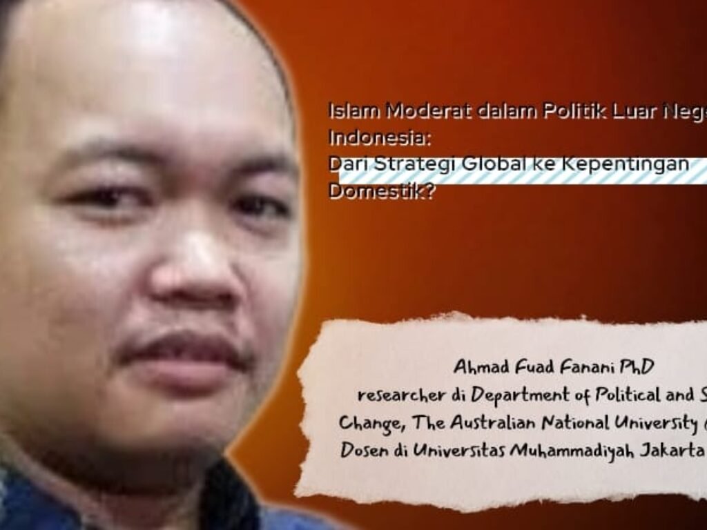 Islam Moderat dalam Politik Luar Negeri Indonesia: Dari Strategi Global ke Kepentingan Domestik?