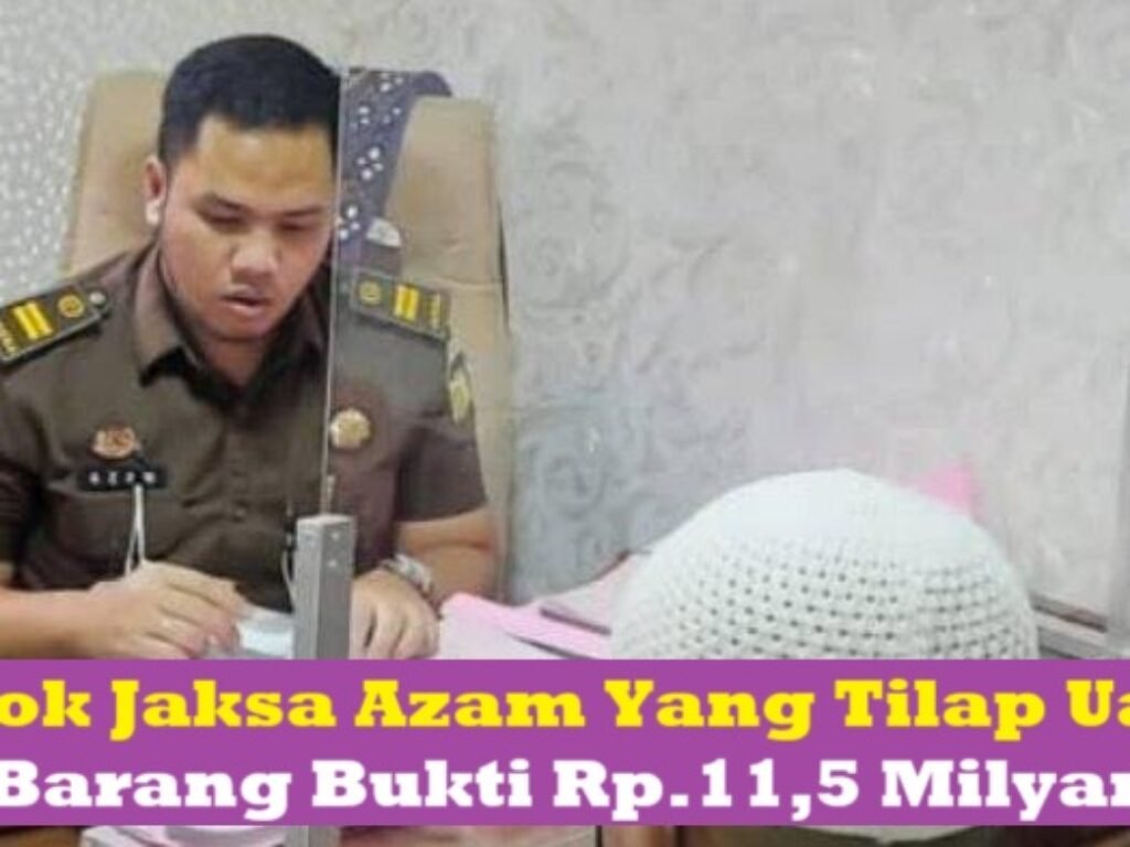Sosok Azam, Oknum Jaksa Yang Tilap Uang Barang Bukti Rp.11,5 Milyar