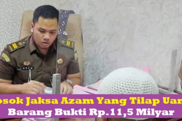 Sosok Azam, Oknum Jaksa Yang Tilap Uang Barang Bukti Rp.11,5 Milyar