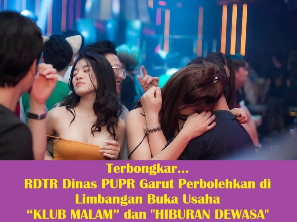 Terbongkar, RDTR Dinas PUPR Garut Perbolehkan Limbangan Buka Usaha “Klub Malam” dan Hiburan Dewasa