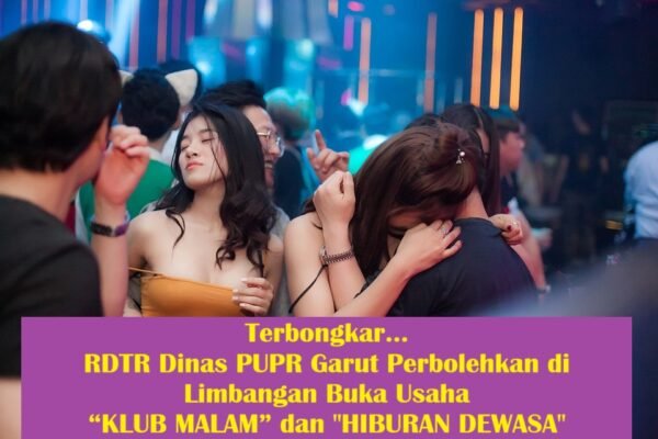 Terbongkar, RDTR Dinas PUPR Garut Perbolehkan Limbangan Buka Usaha “Klub Malam” dan Hiburan Dewasa