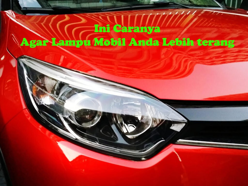 Cara Membuat Lampu Mobil Anda Lebih Terang