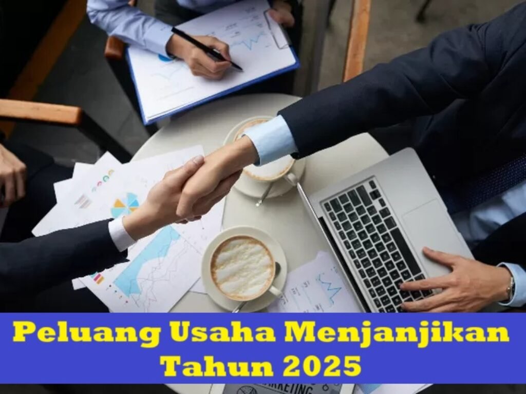 Bingung Cari Referensi Usaha, Ini Peluang Usaha Menjanjikan di Tahun 2025