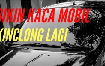 Rahasia Kaca Mobil Tetap Kinclong Meski Hujan Deras Setiap Hari