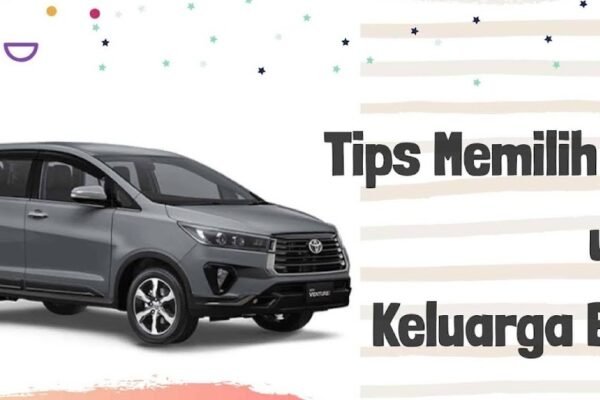 Tips Memilih Jenis Mobil Keluarga Hemat BBM dan Harga Terjangkau