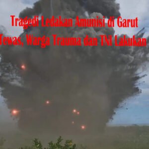 Tragedi Ledakan Amunisi di Garut: 13 Orang Tewas, Warga Trauma dan TNI Lakukan Investigasi