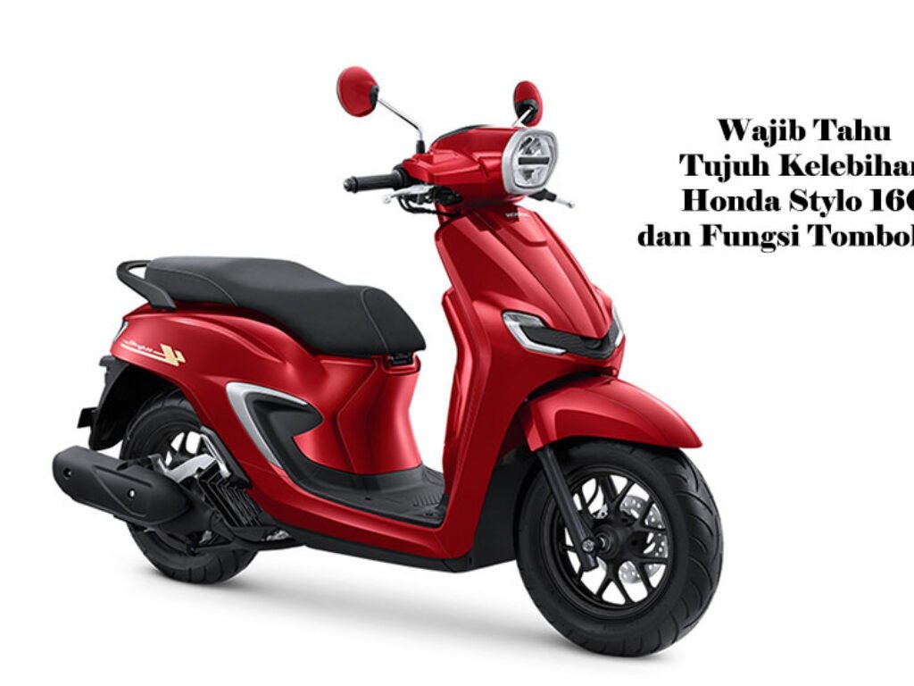 Wajib Tahu, Tujuh Kelebihan Honda Stylo 160 dan Fungsi Tombolnya
