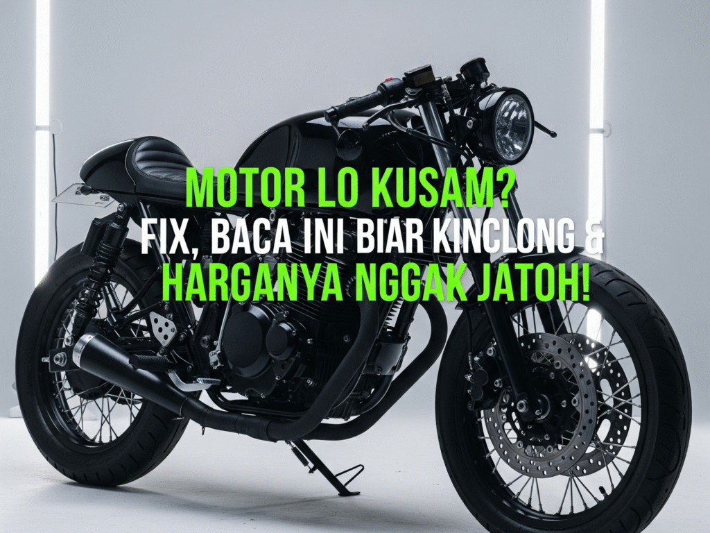 Motor Lo Kusam? Fix, Baca Ini Biar Kinclong dan Harganya Nggak Jatoh!