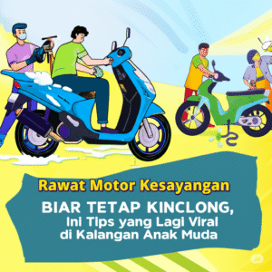 Rawat Motor Kesayangan Biar Tetap Kinclong, Ini Tips Yang Lagi Viral diKalangan Anak Muda