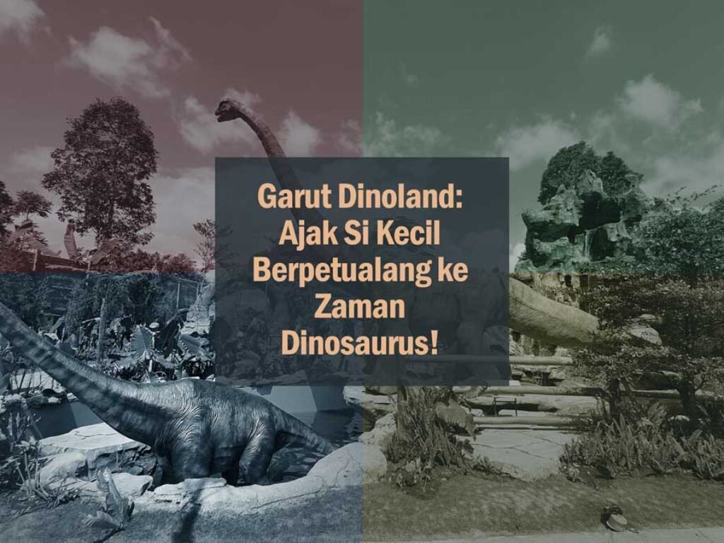 Garut Dinoland: Ajak Si Kecil Berpetualang ke Zaman Dinosaurus! 🦖 (Dijamin Ketagihan!)