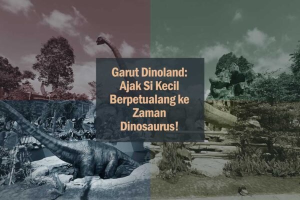 Garut Dinoland: Ajak Si Kecil Berpetualang ke Zaman Dinosaurus! 🦖 (Dijamin Ketagihan!)