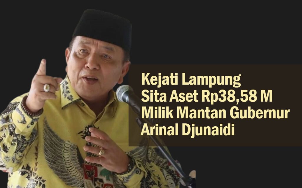 Kejati Lampung Sita Aset Rp38,58 Miliar Milik Mantan Gubernur Arinal Djunaidi