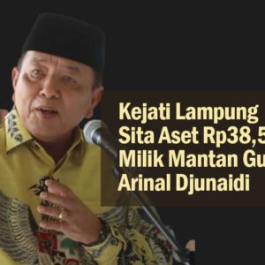 Kejati Lampung Sita Aset Rp38,58 Miliar Milik Mantan Gubernur Arinal Djunaidi