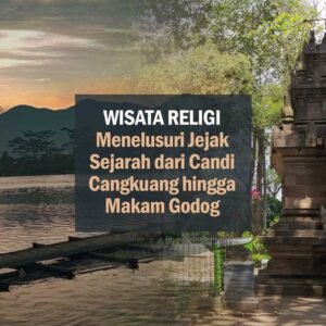 Menelusuri jejak sejarah dari candi cangkuang hingga makam godog