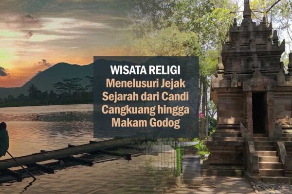 Wisata Religi dan Budaya di Garut: Menelusuri Jejak Sejarah dari Candi Cangkuang hingga Makam Godog