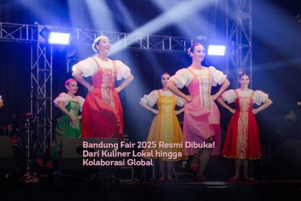 Bandung Fair 2025 Resmi Dibuka! Dari Kuliner Lokal hingga Kolaborasi Global