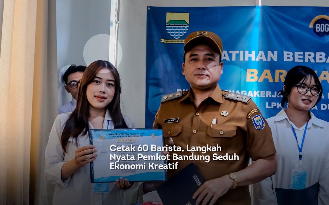 Cetak 60 barista, langkah nyata pemkot bandung seduh ekonomi kreatif
