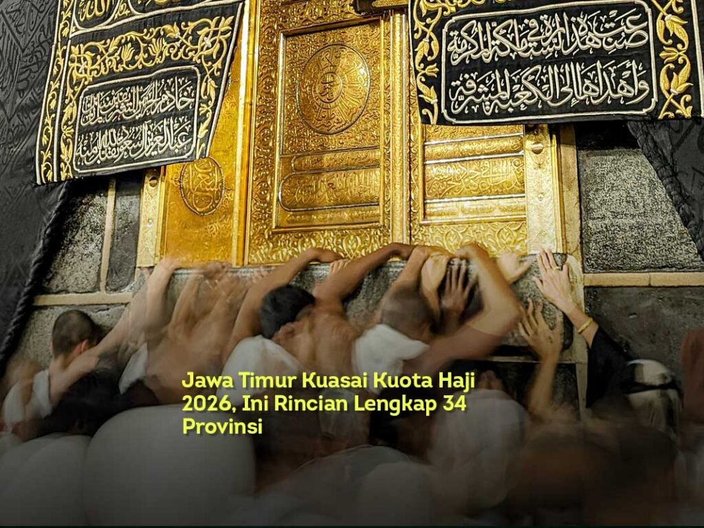 Jawa Timur Kuasai Kuota Haji 2026, Ini Rincian Lengkap 34 Provinsi