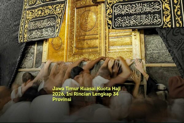 Jawa Timur Kuasai Kuota Haji 2026, Ini Rincian Lengkap 34 Provinsi