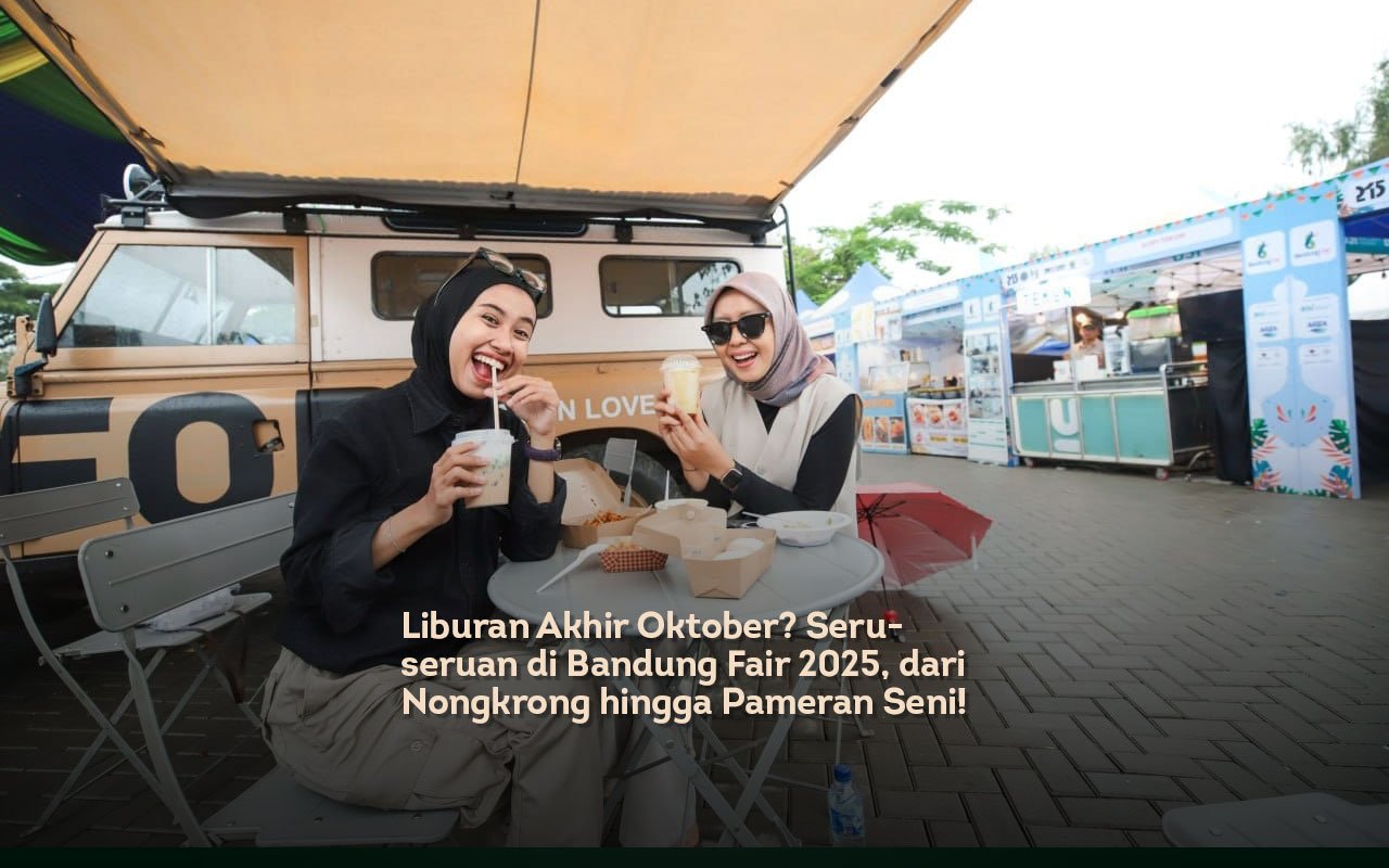 Liburan akhir oktober seru seruan di bandung fair 2025, dari nongkrong hingga pameran seni!