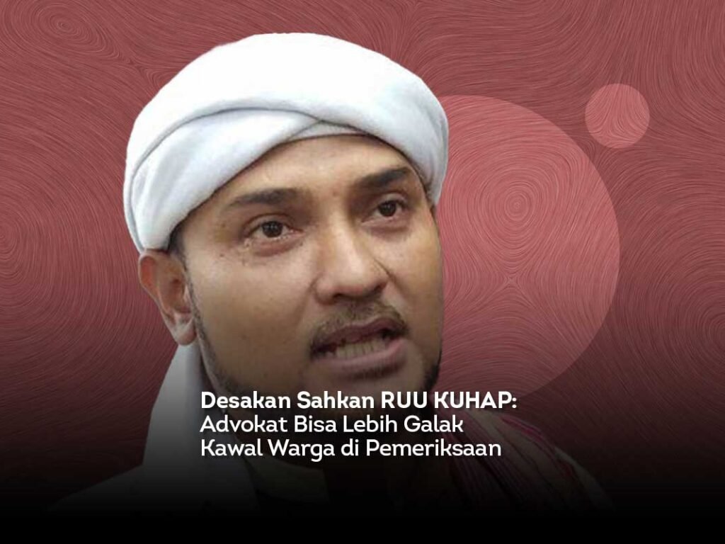 Desakan Sahkan RUU KUHAP: Advokat Bisa Lebih Galak Kawal Warga di Pemeriksaan