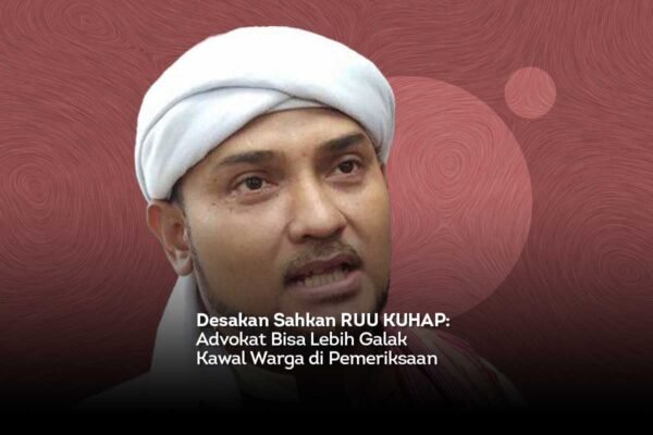 Desakan Sahkan RUU KUHAP: Advokat Bisa Lebih Galak Kawal Warga di Pemeriksaan