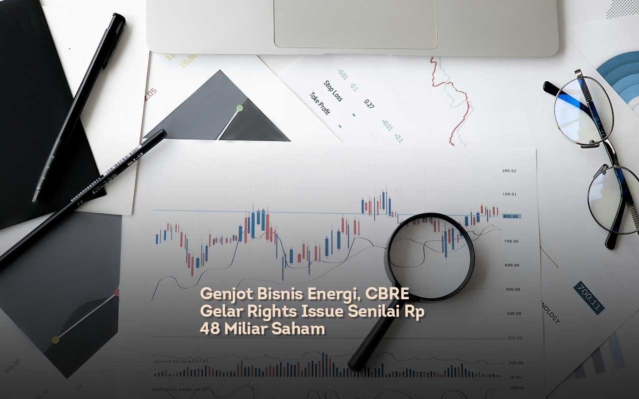 Genjot Bisnis Energi, CBRE Gelar Rights Issue Senilai Rp 48 Miliar Saham