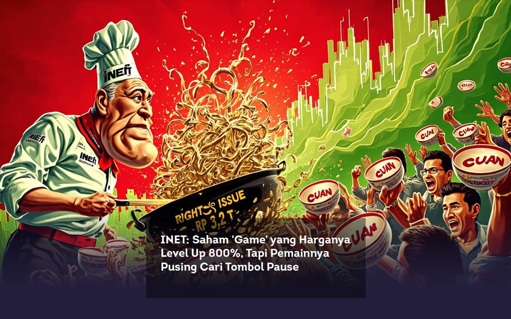 INET, Saham 'Game' yang Harganya Level Up 800%, Tapi Pemainnya Pusing Cari Tombol Pause locusonline featured image