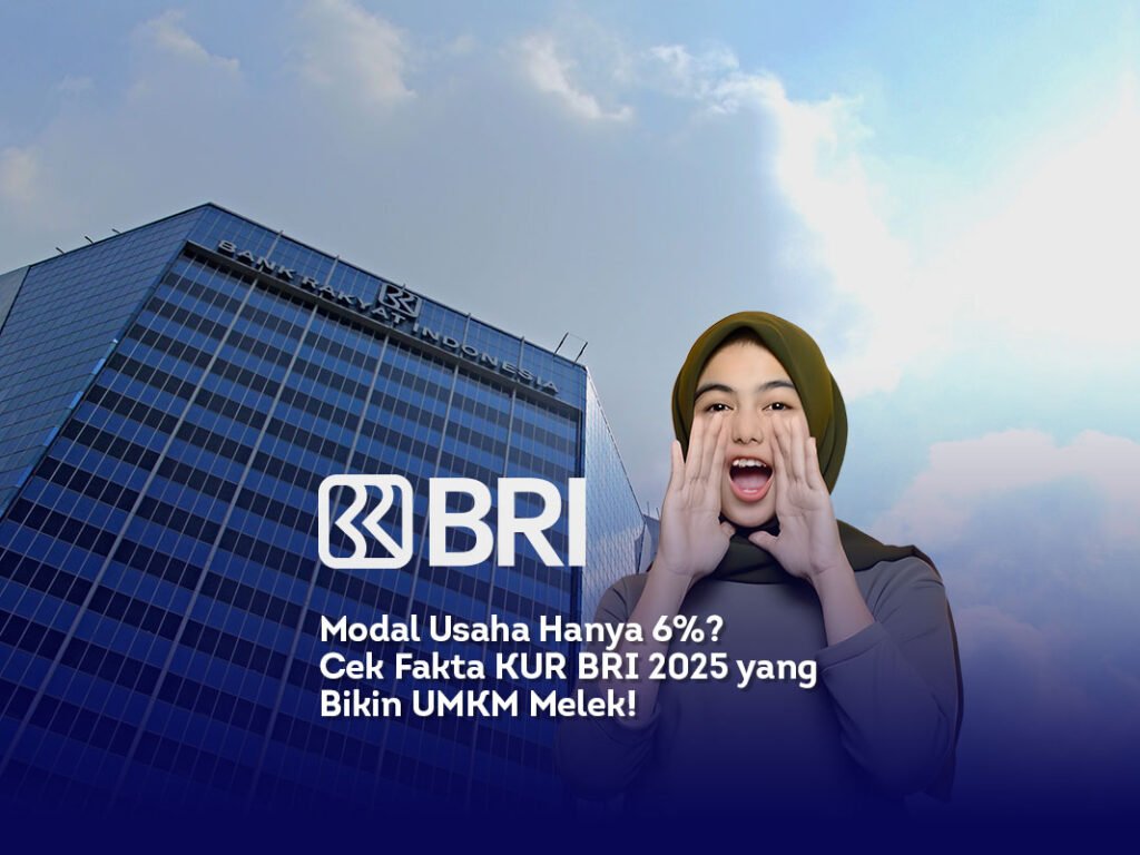 Modal Usaha Hanya 6%? Cek Fakta KUR BRI 2025 yang Bikin UMKM Melek!