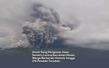 Amuk Sang Penguasa Jawa: Semeru Luncurkan Awan Panas, Warga Berteriak Histeris hingga 178 Pendaki Terjebak