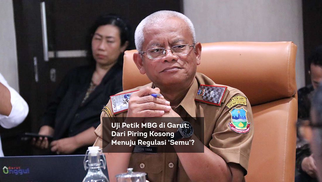 Uji Petik MBG di Garut, Dari Piring Kosong Menuju Regulasi Semu