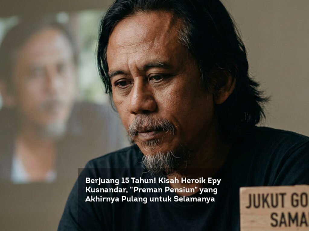 Berjuang 15 Tahun! Kisah Heroik Epy Kusnandar, “Preman Pensiun” yang Akhirnya Pulang untuk Selamanya