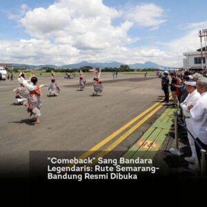 Comeback Sang Bandara Legendaris. Rute Semarang Bandung Resmi Dibuka locusonline featured image
