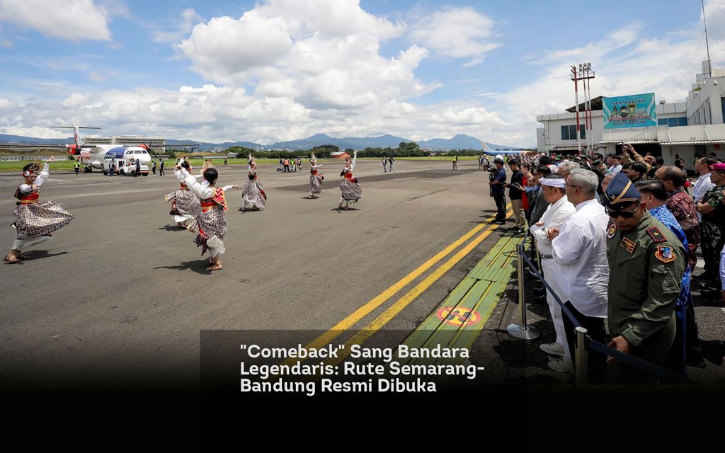 Comeback Sang Bandara Legendaris. Rute Semarang Bandung Resmi Dibuka locusonline featured image