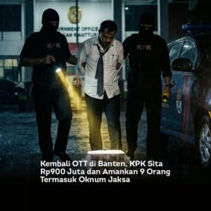 Kembali OTT di Banten, KPK Sita Rp900 Juta dan Amankan 9 Orang Termasuk Oknum Jaksa locusonline featured image