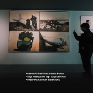 Museum Srihadi Soedarsono: Bukan Hanya Ruang Seni, Tapi Juga Destinasi Nongkrong Kekinian di Bandung