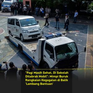 “Pagi Masih Sehat, Di Sekolah Ditabrak Mobil”: Mimpi Buruk Rangkaian Kegagalan di Balik ‘Lambang Bantuan’