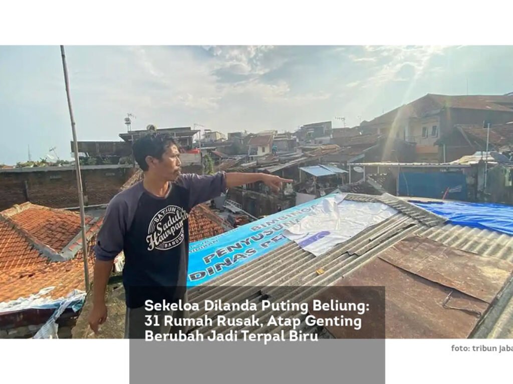 Sekeloa Dilanda Puting Beliung: 31 Rumah Rusak, Atap Genting Berubah Jadi Terpal Biru