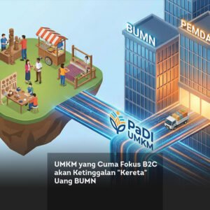 UMKM yang Cuma Fokus B2C akan Ketinggalan Kereta Uang BUMN locusonline featured image