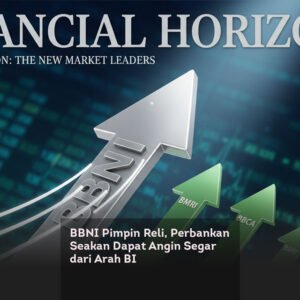 BBNI Pimpin Reli, Perbankan Seakan Dapat Angin Segar dari Arah BI