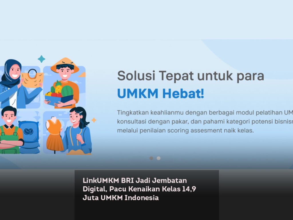 LinkUMKM BRI Jadi Jembatan Digital, Pacu Kenaikan Kelas 14,9 Juta UMKM Indonesia