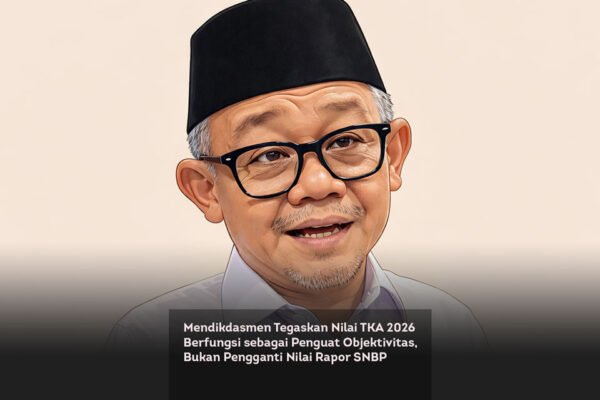 Mendikdasmen Tegaskan Nilai TKA 2026 Berfungsi sebagai Penguat Objektivitas, Bukan Pengganti Nilai Rapor SNBP locusonline featured image Jan2026